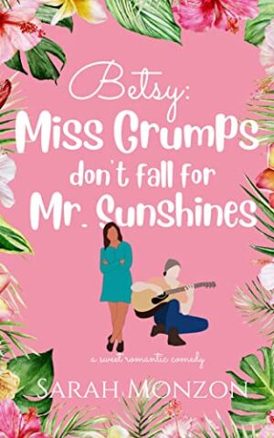 Betsy: Miss Grumps Don’t Fall for Mr. Sunshines