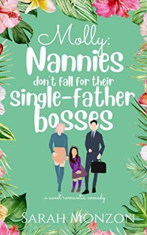 Molly: Nannies Don't Fall for Their Single-Father Bosses