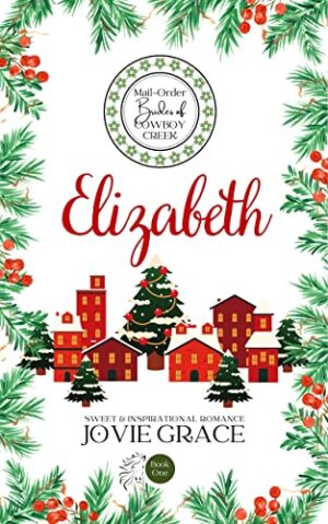 Elizabeth: A Sweet & Inspirational Christmas Romance