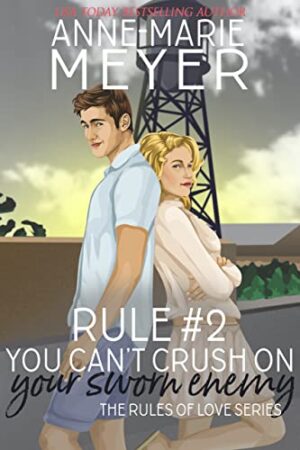 Rule #2- You Can’t Crush on Your Sworn Enemy