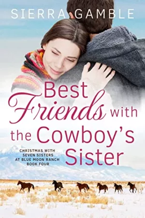 Best Friends with the Cowboy's Sister