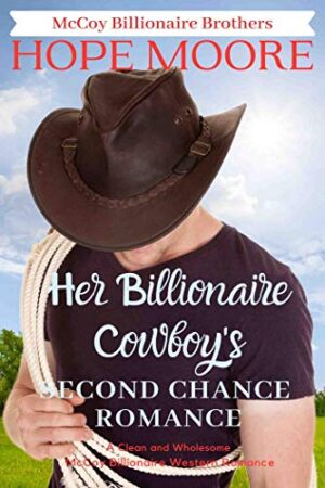 Her Billionaire Cowboy's Second Chance Romance