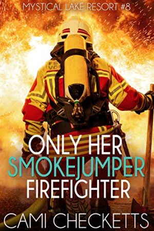 Only Her Smokejumper Firefighter