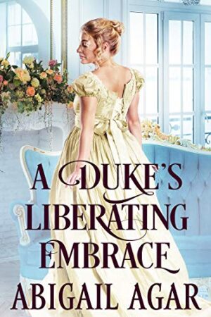 A Duke's Liberating Embrace