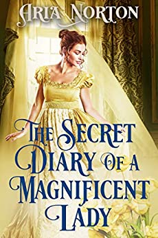 The Secret Diary of a Magnificent Lady