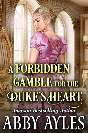 A Forbidden Gamble for the Duke’s Heart
