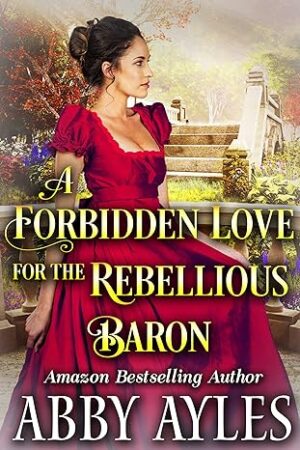 A Forbidden Love for the Rebellious Baron