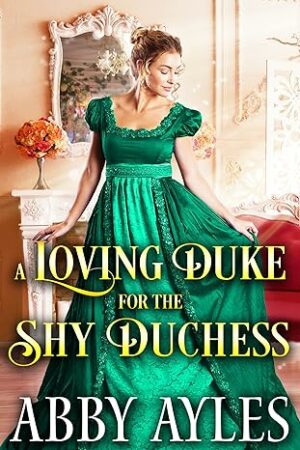 A Loving Duke for the Shy Duchess