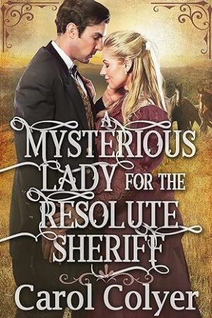 A Mysterious Lady for the Resolute Sheriff