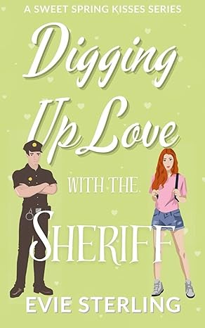 Digging Up Love With The Sheriff