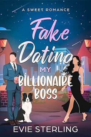 Fake Dating My Billionaire Boss